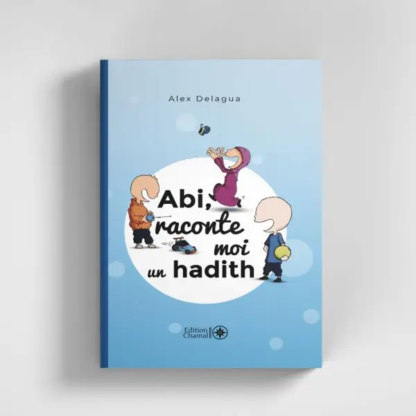 Abi, raconte-moi un hadith - Alex Delagua