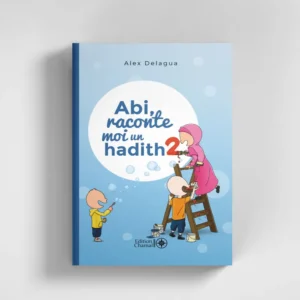 Abi, raconte-moi un hadith 2 - Alex Delagua