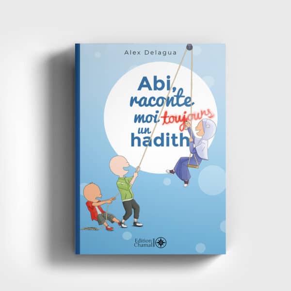 Abi, raconte-moi un hadith 3