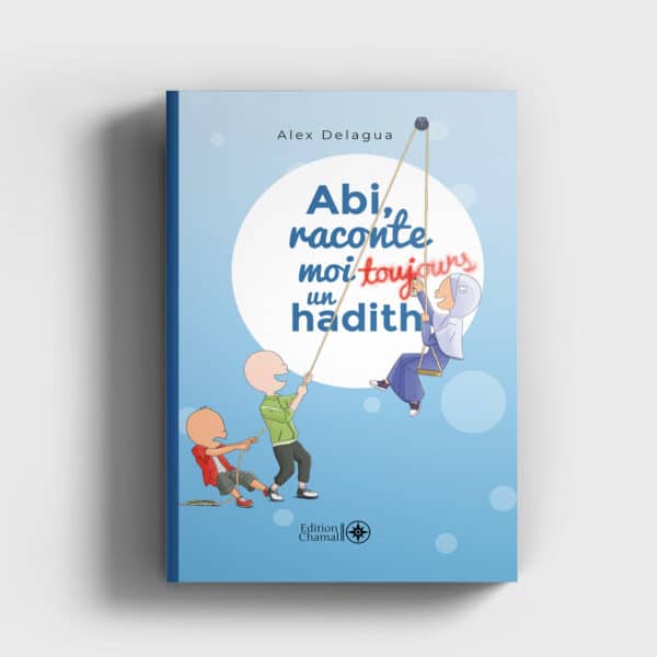Abi, raconte-moi un hadith 3
